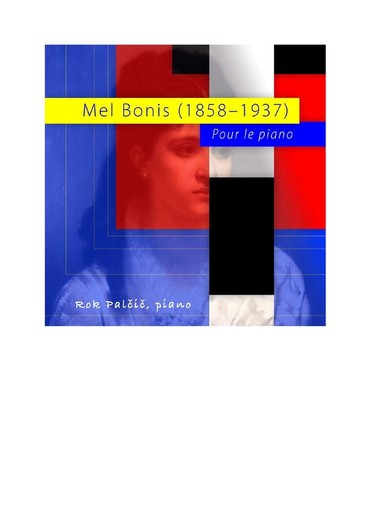 ROK PALČIČ: MEL BONIS (1858–1937): POUR LE PIANO 